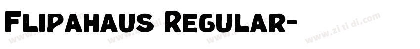 Flipahaus Regular字体转换 Flipahaus Regular字体转换